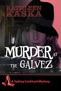 E-Book (epub) Murder at the Galvez (The Sydney Lockhart Mysteries) von Kathleen Kaska