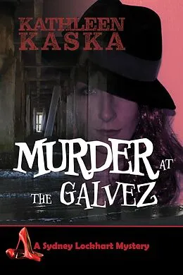 E-Book (epub) Murder at the Galvez (The Sydney Lockhart Mysteries) von Kathleen Kaska