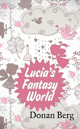 E-Book (epub) Lucia's Fantasy World von Donan Berg