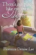 E-Book (epub) There's No Place Like My Own Home von Florenza Lee