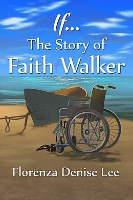E-Book (epub) If...The Story of Faith Walker von Florenza Lee