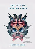 E-Book (epub) The City of Folding Faces von Jayinee Basu