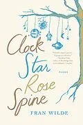 E-Book (epub) Clock Star Rose Spine von Fran Wilde