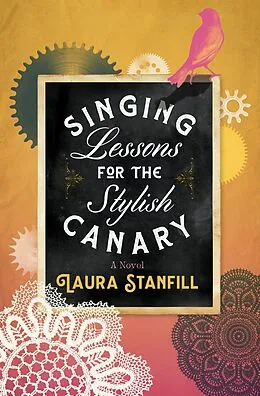 E-Book (epub) Singing Lessons for the Stylish Canary von Laura Stanfill