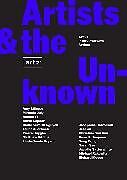 Couverture cartonnée Artists & the Unknown: Art21 Interviews with Artists de 