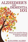 E-Book (epub) Alzheimer's and Dementia 101 von Alexandra Allred