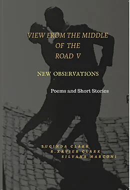 E-Book (epub) View from the Middle Of The Road V von Lucinda Clark, R. Xavier Clark, Silvana Marconi