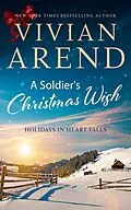 E-Book (epub) A Soldier's Christmas Wish (Holidays in Heart Falls, #2) von Vivian Arend