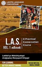 eBook (epub) L.A.S.: A Practical Conversation Course, Vol. 1 eBook de Lakota Language Consortium