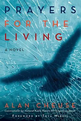 E-Book (epub) Prayers for the Living von Alan Cheuse