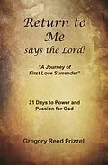 E-Book (epub) Return to Me Says the Lord von Gregory R Frizzell