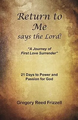 E-Book (epub) Return to Me Says the Lord von Gregory R Frizzell