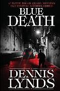 Couverture cartonnée Blue Death: #7 in the Edgar Award-winning Dan Fortune mystery series de Dennis Lynds