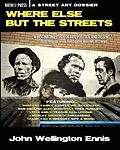 E-Book (epub) Where Else but the Streets von John Wellington Ennis