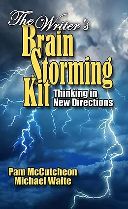 E-Book (epub) The Writer's Brainstorming Toolkit: Thinking in New Directions von Pam McCutcheon, Michael Waite