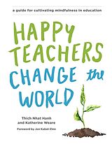 Broschiert Happy Teachers Change the World von Katherine Thich Nhat Hanh; Weare