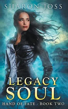 E-Book (epub) Legacy Soul (Hand of Fate, #2) von Sharon Joss