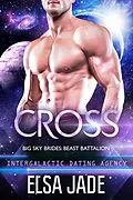 E-Book (epub) Cross (Intergalactic Dating Agency: Big Sky Alien Brides) von Elsa Jade