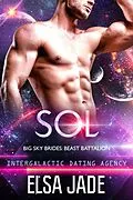 E-Book (epub) Sol: Intergalactic Dating Agency (Beast Battalion, #2) von Elsa Jade