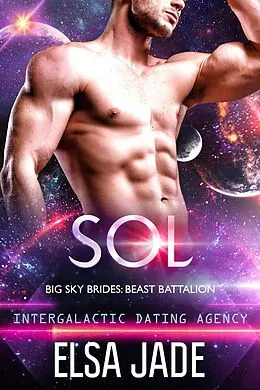 E-Book (epub) Sol: Intergalactic Dating Agency (Beast Battalion, #2) von Elsa Jade