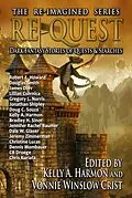 E-Book (epub) Re-Quest: Dark Fantasy Stories of Quests & Searches (The Re-Imagined Series, #3) von Douglas Smith, Gregory L. Norris, Bradley H. Sinor