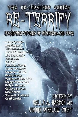 E-Book (epub) Re-Terrify: Horrifying Stories of Monsters and More (The Re-Imagined Series, #4) von Nancy Springer, Gregory L. Norris, Vonnie Winslow Crist