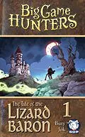E-Book (pdf) Big Game Hunters: The Tale of the Lizard Baron #1 von Shon Bury