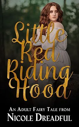E-Book (epub) Little Red Riding Hood (Adult Fairy Tales) von Nicole Dreadful