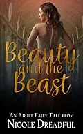 E-Book (epub) Beauty and the Beast (Adult Fairy Tales, #1) von Nicole Dreadful