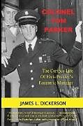Kartonierter Einband Colonel Tom Parker: The Curious Life of Elvis Presley's Eccentric Manager von James L. Dickerson