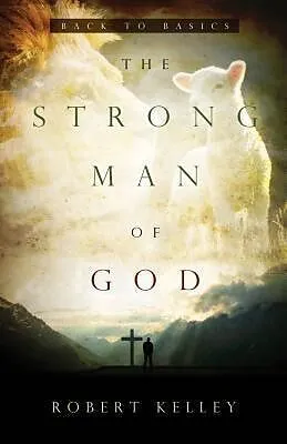E-Book (epub) The Strong Man Of God von Robert Kelley