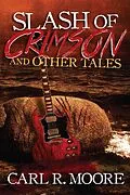E-Book (epub) Slash of Crimson and Other Tales von Carl R. Moore
