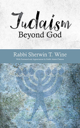 E-Book (epub) Judaism Beyond God von Rabbi Sherwin T Wine