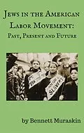 E-Book (epub) Jews in the American Labor Movement von Bennett Muraskin