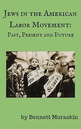 E-Book (epub) Jews in the American Labor Movement von Bennett Muraskin