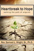 E-Book (epub) Heartbreak to Hope: Overcoming the Anguish of Grief von Sam Wright