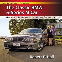 eBook (epub) The Classic BMW 5-Series M Car de Robert P. Hall