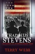 E-Book (epub) Thaddeus Stevens von Terry Webb