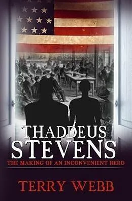 E-Book (epub) Thaddeus Stevens von Terry Webb