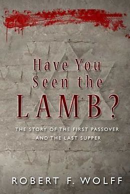 E-Book (epub) Have You Seen the Lamb? von Robert F. Wolff