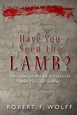 E-Book (epub) Have You Seen the Lamb? von Robert F. Wolff