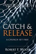E-Book (epub) Catch & Release von Robert F. Wolff