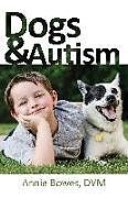 Couverture cartonnée Dogs and Autism de Annie Bowes