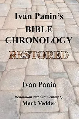 E-Book (epub) Ivan Panin's Bible Chronology Restored von Ivan Panin