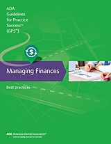 E-Book (epub) Managing Finances: Guidelines for Practice Success von American Dental Association