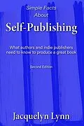 E-Book (epub) Simple Facts About Self-Publishing: What Authors and Indie Publishers Need to Know to Produce a Great Book von Jacquelyn Lynn