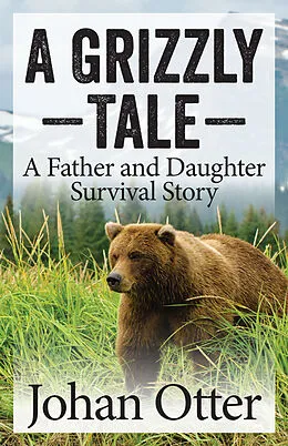 E-Book (epub) Grizzly Tale von Johan Otter