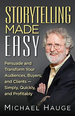E-Book (epub) Storytelling Made Easy von Michael Hauge