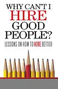 E-Book (epub) Why Can't I Hire Good People? von Beth Smith