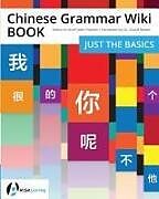 Couverture cartonnée Chinese Grammar Wiki BOOK: Just the Basics de John Pasden